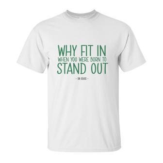 Stand Out Quote Dr Seuss Tshirt Unisex T-Shirt | Favorety CA