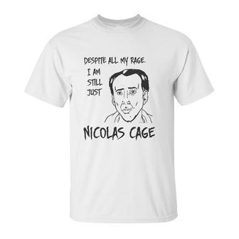 Strange Cargo Despite All My Rage Nicolas Cage Funny Parody Unisex T-Shirt | Favorety DE