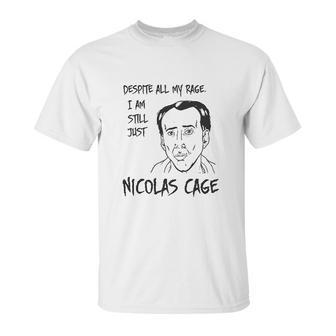 Strange Cargo Despite All My Rage Nicolas Cage Funny Unisex T-Shirt | Favorety CA