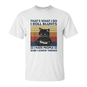 Thats What I Do I Roll Blunts I Hate People Cat Funny Unisex T-Shirt | Favorety AU