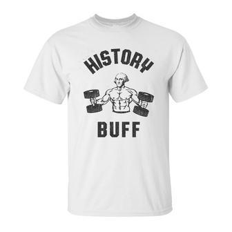 History Buff Funny George Washington 4Th Of July Unisex T-Shirt | Favorety DE