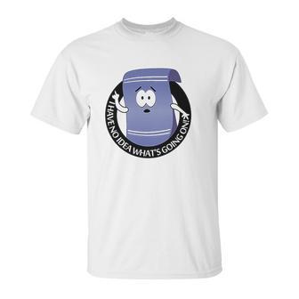 Towelie South Park Funny I Have No Idea Unisex T-Shirt | Favorety