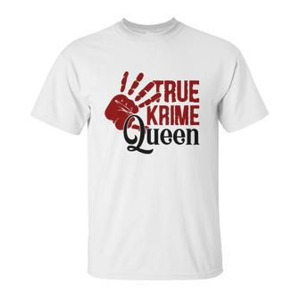 True Crime Queen True Crime Junkie Criminal Minds Unisex T-Shirt | Favorety CA