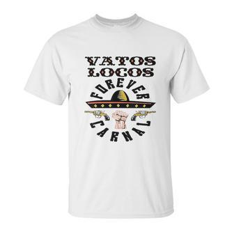 Vatos Locos Forever Blood In Blood Out Gift Unisex T-Shirt | Favorety DE