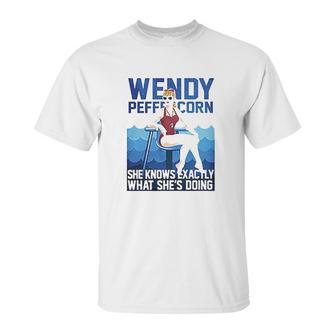 Wendy Peffercorn She Know Exactly What She’S Doing Unisex T-Shirt | Favorety UK