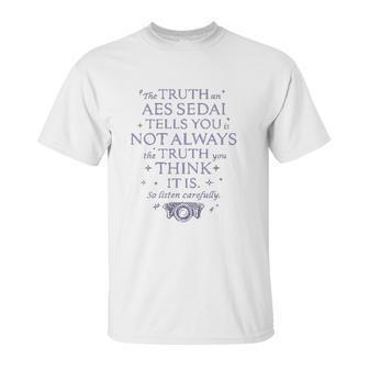 The Wheel Of Time Aes Sedai Truth Quote Unisex T-Shirt | Favorety UK