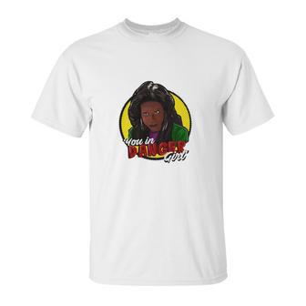 Whoopi Goldberg You In Danger Girl Unisex T-Shirt | Favorety AU