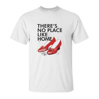 Wizard Of Oz No Place Like Home Unisex T-Shirt | Favorety