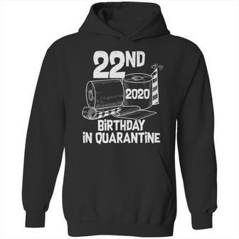 22Nd Birthday In Quarantine Toilet Paper Party Hoodie | Favorety