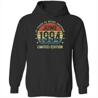 27 Years Old Vintage June 1994 Limited Edition 27Th Birthday Hoodie | Favorety