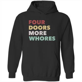 4 Doors More Whores Hoodie | Favorety CA