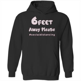 6 Feet Away Please Social Distancing Hastag Hoodie | Favorety CA