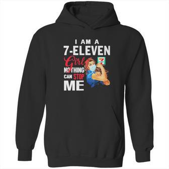 I Am A 7-Eleven Girl Nothing Can Stop Me Coronavirus Shirth Hoodie | Favorety UK