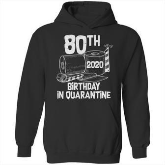 80Th Birthday In Quarantine Toilet Paper Party Hoodie | Favorety UK