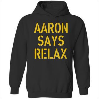 Aaron Says Relax Green Bay Football Quote Graphic Design Printed Casual Daily Basic Hoodie | Favorety UK