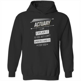 Actuaries Gift Funny Design With Actuary Quote Hoodie | Favorety UK