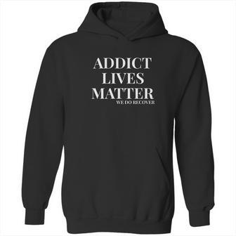 Addict Lives Matter Narcotics Anonymous Na Aa Gifts Hoodie | Favorety CA