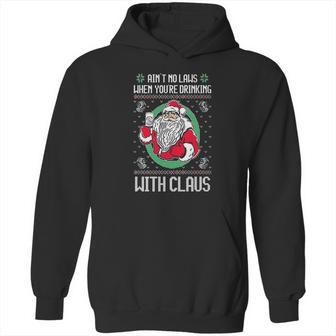 Aint No Laws When Youre Drinking Claws With Claus Hoodie | Favorety DE