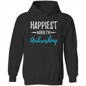 Airbrushing Happiest Funny Artist Gift Idea Funny Gift Graphic Design Printed Casual Daily Basic Hoodie | Favorety