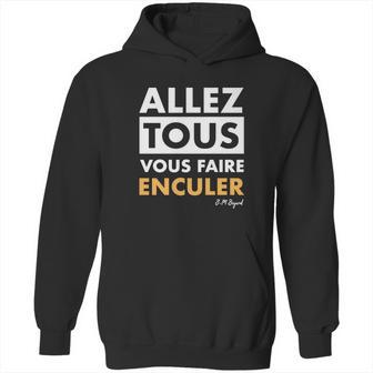 Allez Tous Vous Faire Enculer J M Bigand Hoodie | Favorety UK