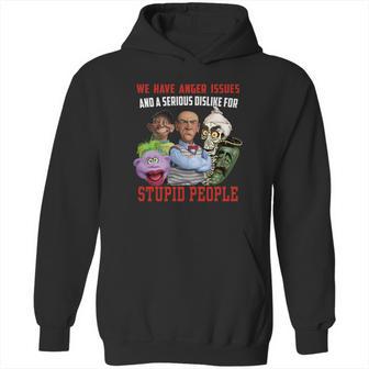 We Have Anger Issues And A Serious Dislike For Stupid People Jeff Dunham T Shirt Hoodie | Favorety CA