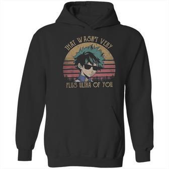 Anime Izuku Midoriya That Wasnt Very Plus Ultra Of You My Hero Academia Hoodie | Favorety AU