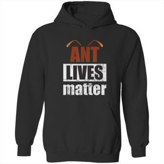 Ant Lives Matter Animal Rights Activist Gift Ant Hoodie | Favorety