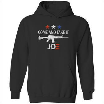 Come And Take It Ar15 Joe Biden Anti Liberal Graphic Design Printed Casual Daily Basic Hoodie | Favorety