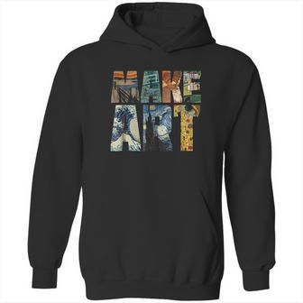 Make Art Funny Artist Artistic Humor Painting Cool Hoodie | Favorety DE