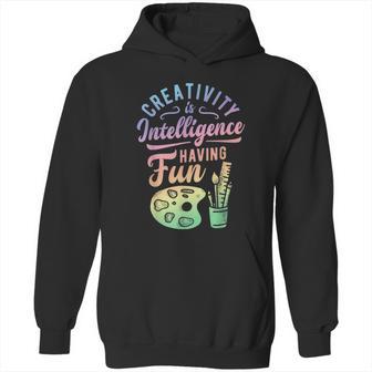 Artist Creativity Is Intelligence Having Fun Art Supply Hoodie | Favorety UK