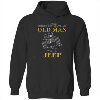 Awesome Never Underestimate An Old Man With A Jeep Enjoyable Gift 2022 Hoodie | Favorety DE