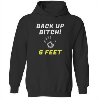 Back Up 6 Feet Funny Social Distancing Hoodie | Favorety CA