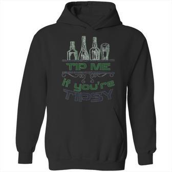 Bartender Tip Me If You Are Tipsy Graphic Hoodie | Favorety