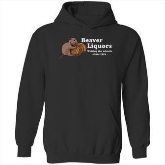 Beaver Liquors Wetting The Whistle Since 1926 Hoodie | Favorety