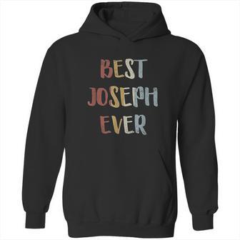 Best Joseph Ever Retro Vintage First Name Gift Hoodie | Favorety