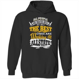 The Best Ones Are Working At Allstate Hoodie | Favorety AU