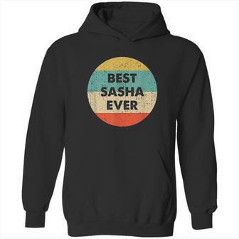 Best Sasha Ever Hoodie | Favorety UK