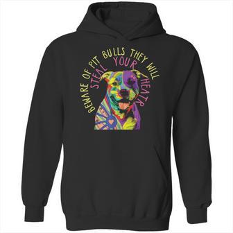 Beware Of Pit Bulls They Will Steal Your Heart Pitbull Hoodie | Favorety UK