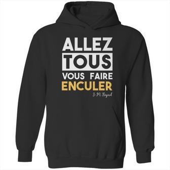 Bigard Allez Tous Vous Faire Hoodie | Favorety CA