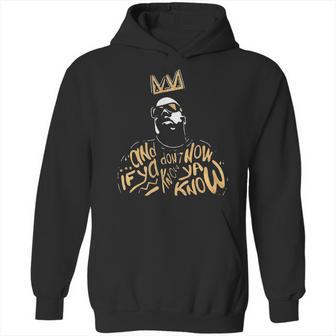 Biggie Smalls Notorious And If Ya Dont Know Now Ya Know Shirt Hoodie | Favorety UK