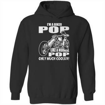 Im A Biker Pop Like A Normal Pop Only Much Cooler Hoodie | Favorety AU