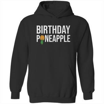 Birthday Pineapple Funny Swinger Upside Down Pineapple Gift Hoodie | Favorety UK