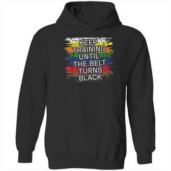 Black Belt Keep Training Martial Art Karate Tae Kwon Do Kick Hoodie | Favorety CA