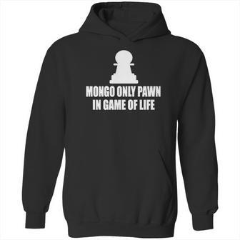 Blazing Saddles Mongo Only Pawn In Game Of Life T Shirts Hoodie | Favorety CA