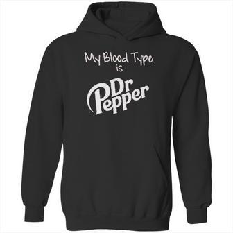 My Blood Type Is Dr Pepper Hoodie | Favorety UK