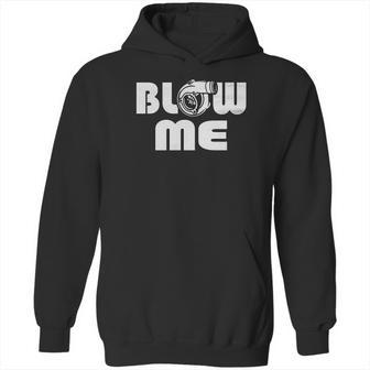 Blow Me Jdm Racing Turbo Racing Hoodie | Favorety