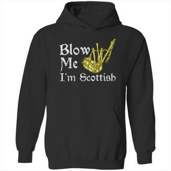 Blow Me Im Scottish Funny Scottish Pun Bagpipes Hoodie | Favorety AU