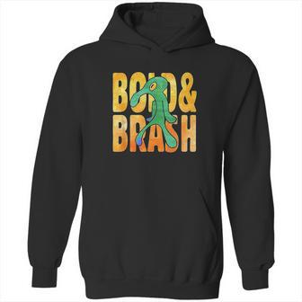 Bold An Brash Hoodie | Favorety UK