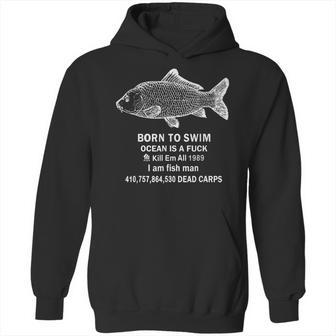 Born To Swim Ocean Is A Fuck Kill Em All 1989 Hoodie | Favorety UK