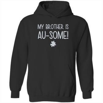 My Brother Is Ausome Autism Awareness Siblings Hoodie | Favorety CA